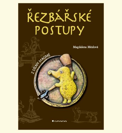 KNIHA Řezbářské postupy - M. Mézlová